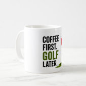 Mug Golf Café d'abord golf plus tard (Devant gauche)