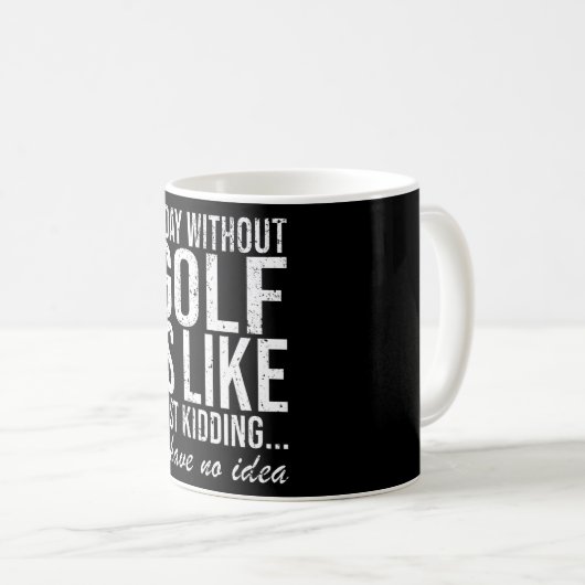 Mug Golf Golfer Funny Dire un cadeau (Devant droit)