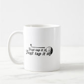 Mug Golf, il suffit de taper Funny Golf Player Golfing (Gauche)