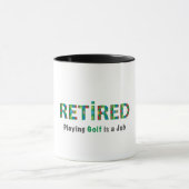 Mug GOLF - Retraité, jouer au golf est un travail (Centre)