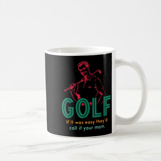 Mug Golf Si c'était facile, ils l'appelleraient votre (Droite)