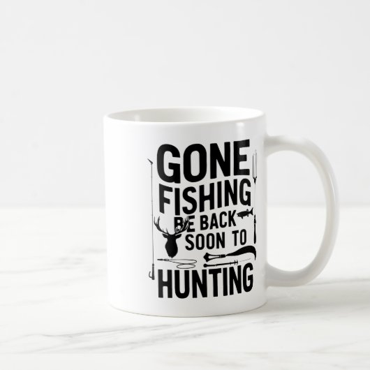 Mug Gone Fishing Be Ck Soon To Go Hunting 1  (Droite)