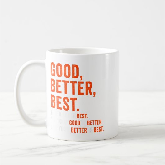 Mug Good Better Never Let It Rest (Gauche)
