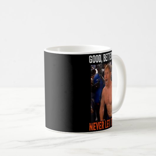 Mug Good Better Never Let It Rest Ben Johnson  (Devant droit)
