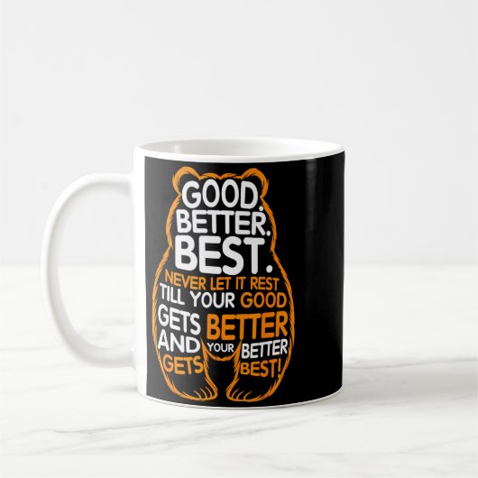 Mug Good Better Never Let It Rest Motivation Bear Quot (Gauche)