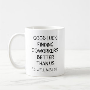 Mug Good luck finding