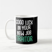 Mug Good Luck In Your New Job Traitor Funny Sarcastic (Gauche)