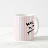 Mug Good Morning Gorgeous Pink Stripe (Devant droit)