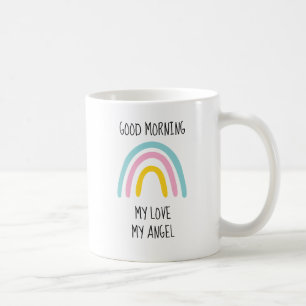 Mug Good morning my love, my angel, gift for her