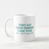 Mug Good Things Take Time (Gauche)