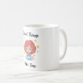 Mug Good Things Take Time inspiration Quote  (Devant droit)