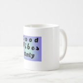 Mug Good Vibes Only (Devant droit)