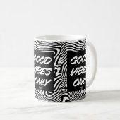 Mug Good Vibes Only. Mug. (Devant droit)