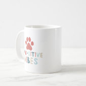 Mug Good Vibes Positive Energy Paw-sitive Vibes Drôle (Devant gauche)