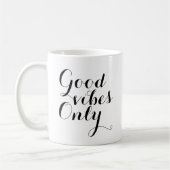 Mug Good Vibes, seule une motivation inspirante (Gauche)
