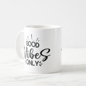 Mug Good Vibes uniquement (Devant gauche)