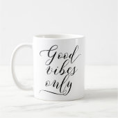 Mug Good Vibes uniquement - Typographie de script (Gauche)