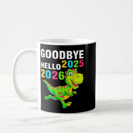 Mug Goodbye 2025 Hello 2026 T Rex Happy New Year 2026 (Gauche)