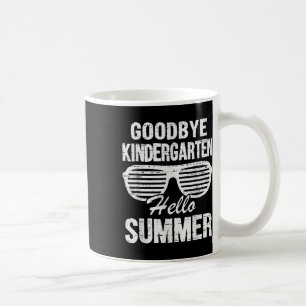 Mug Goodbye Kindergarten Hello Summer Graduate Dernier