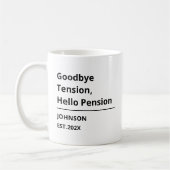 Mug Goodbye Tension, Hello Pension Funny Retirement (Gauche)