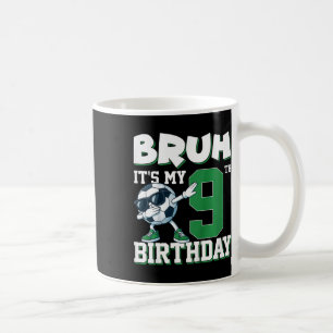 Mug Gosses Bruh C'est Mon Anniversaire 9 Ans Garçon Fo
