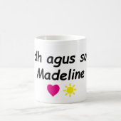 Mug gràdh agus solas, Madeline (love and light) (Centre)