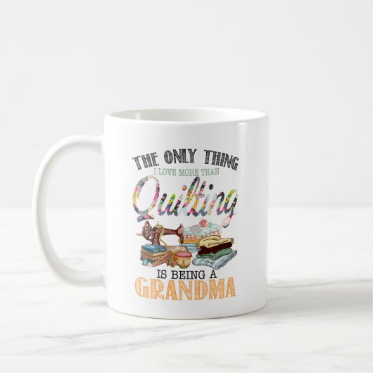 Mug Grand-Mère, La Seule Chose Que J'Aime Plus Que Qui (Gauche)