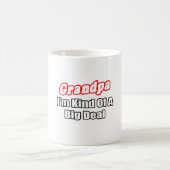 Mug Grand-père...Big Deal (Centre)