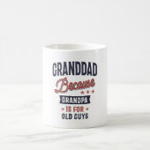 Mug Grand-Père Parce Que Grand-Père Est Pour Les Vieux (Centre)