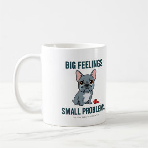 Mug Grand Sentiments Petits Problèmes Bouledogue Franç