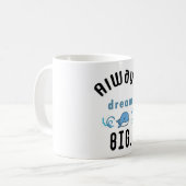 Mug Grande citation de motivation toujours rêveuse (Devant gauche)
