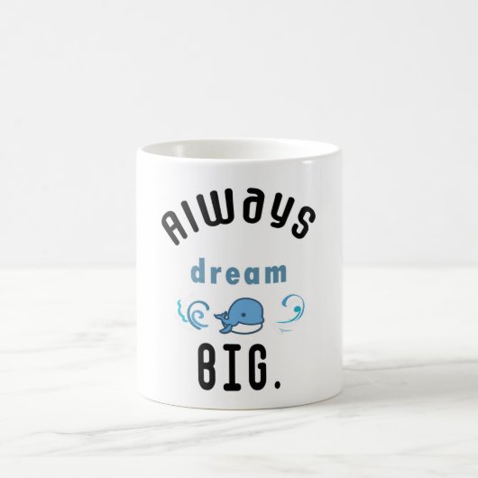 Mug Grande citation de motivation toujours rêveuse (Centre)