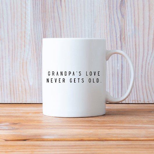 MUG GRANDPA'S NEVER GETS OLD 