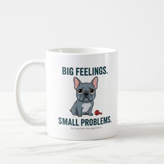 Mug Grands sentiments Petits problèmes Bouledogue fran (Gauche)
