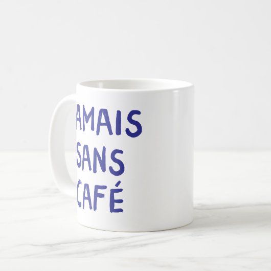 Mug Graphique de citation de café Jamais Sans Café Fra (Devant gauche)