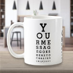 Mug Graphique optique optique optimiste du message per<br><div class="desc">Ajoutez votre propre message pour créer un cadeau unique et amusant. Conçu par Thisisnotme©</div>