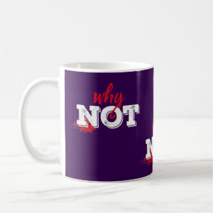 Mug Gras "Pourquoi pas" Motivational Graphique