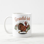 Mug Grateful-ish | Holiday Humor with a Twist (Gauche)