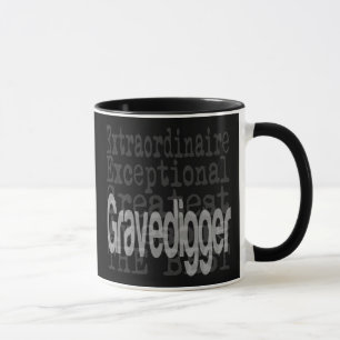 Mug Gravedigger Extraordinaire