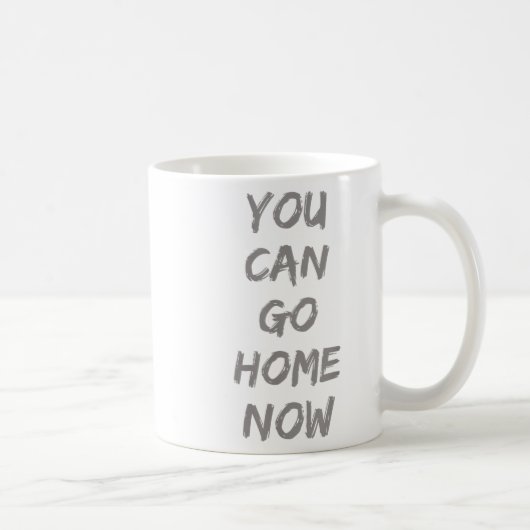 Mug Gravity Apparel _ You Can Go Home Now _ Uni-adults (Droite)