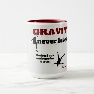 Mug Gravity Never Loses - Rock Escalade Design