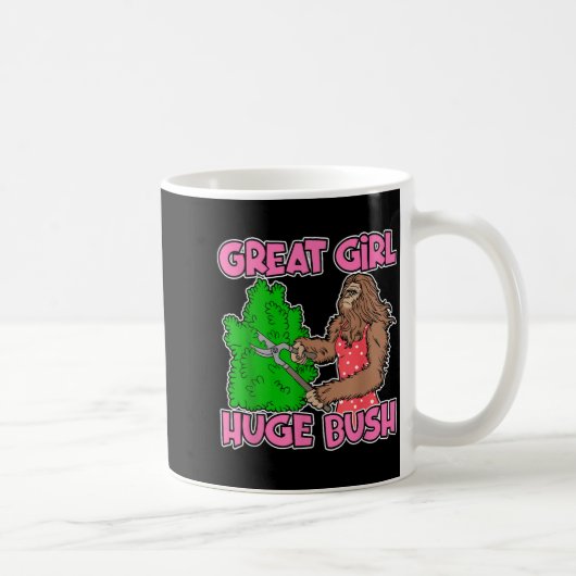 Mug Great Girl Huge Bush Funny Design  (Droite)