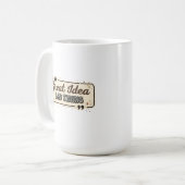 Mug Great Idea Bad Timing Funny Quote Design (Devant gauche)