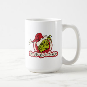 Mug Grinch Je suis toujours en saison