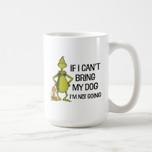 Mug Grinch Si je ne peux pas amener mon chien, je ne v