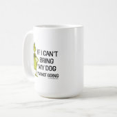 Mug Grinch Si je ne peux pas amener mon chien je ne vi (Devant gauche)