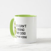 Mug Grinch Si je ne peux pas amener mon chien je ne vi (Devant gauche)
