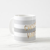Mug Gris Gris Gris Or Choisir Heureux (Devant gauche)