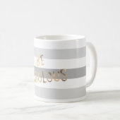 Mug Gris Gris Gris Or Soyez Fabuleux (Devant droit)