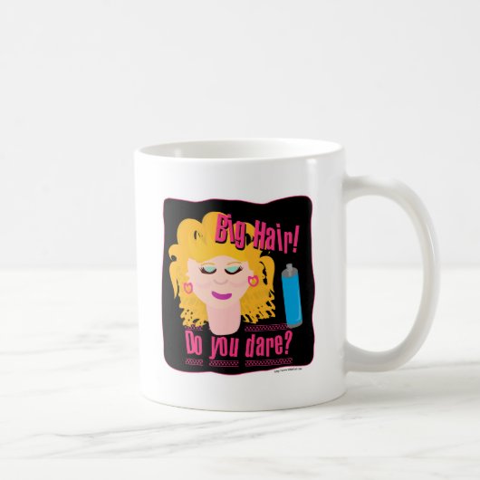 Mug Grosse Coiffure, Osez ! (Droite)